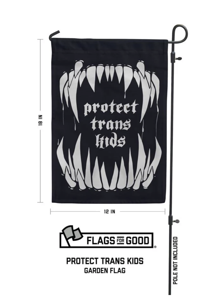 Protect Trans Kids Garden Flag - Die With Your Boots On