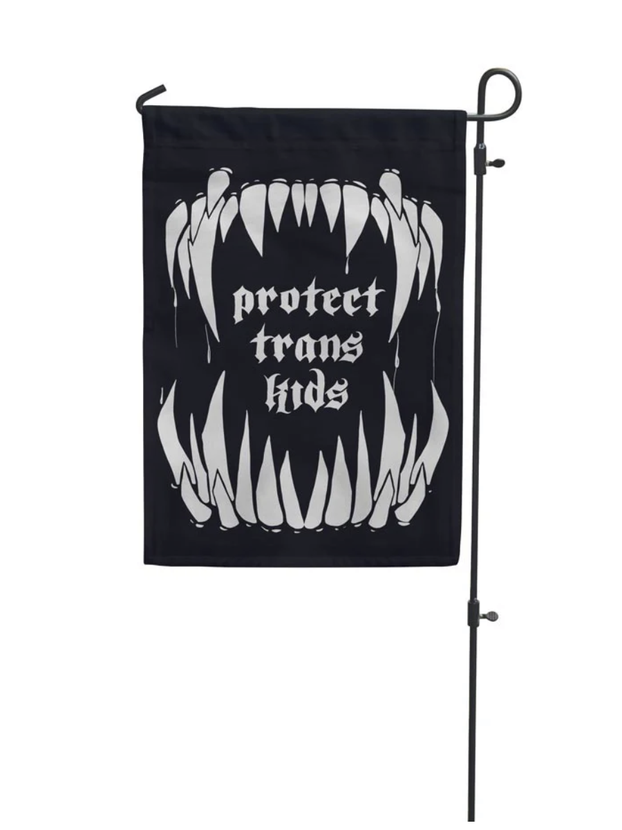 Protect Trans Kids Garden Flag - Die With Your Boots On