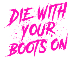 Die With Your Boots On